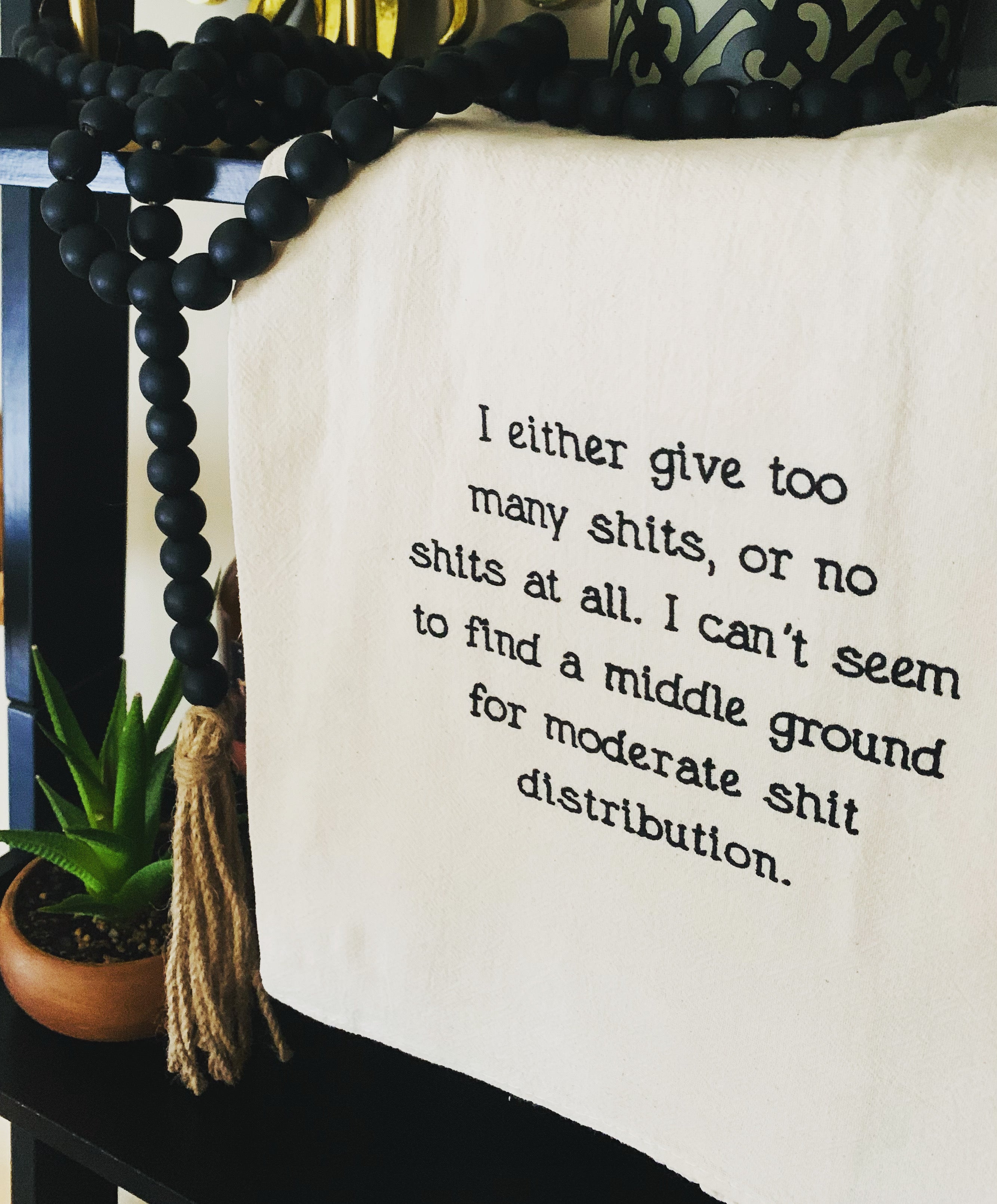 I either give too many shits, or no shits at all.