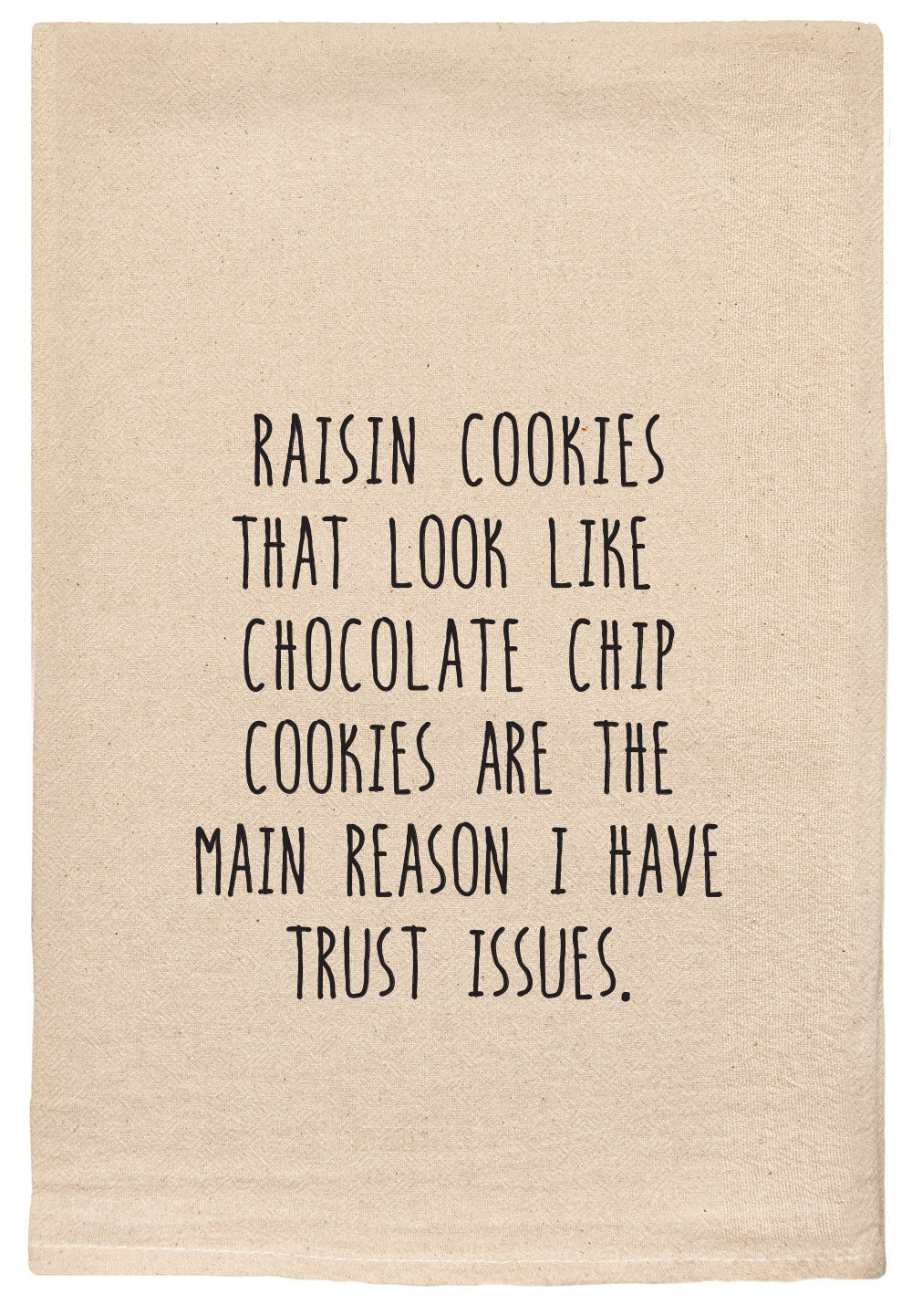 Raisin cookies that look like chocolate chip cookies are the main reason I have trust issues.