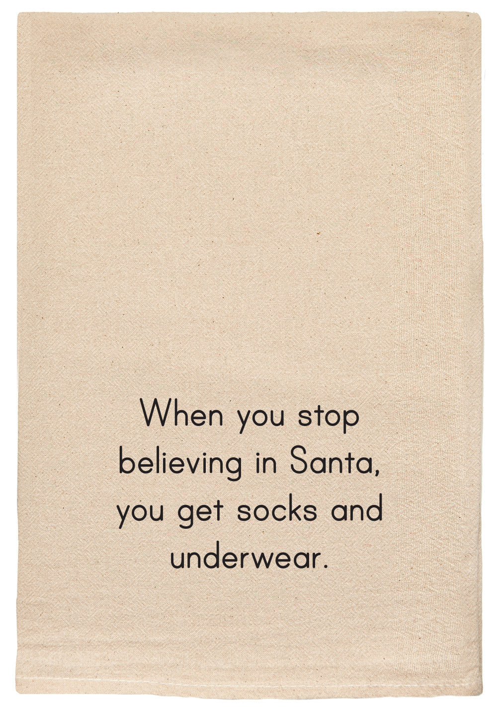 When you stop believing in Santa, you get socks and underwear