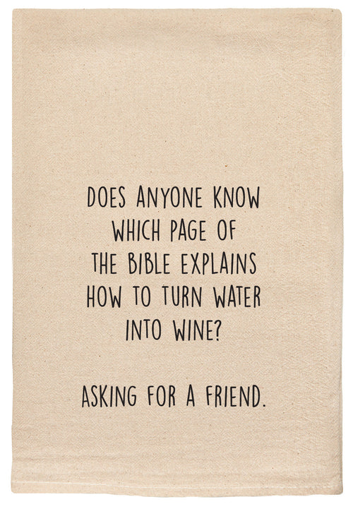Does anyone know which page of the Bible explains how to turn water into wine? Asking for a friend.