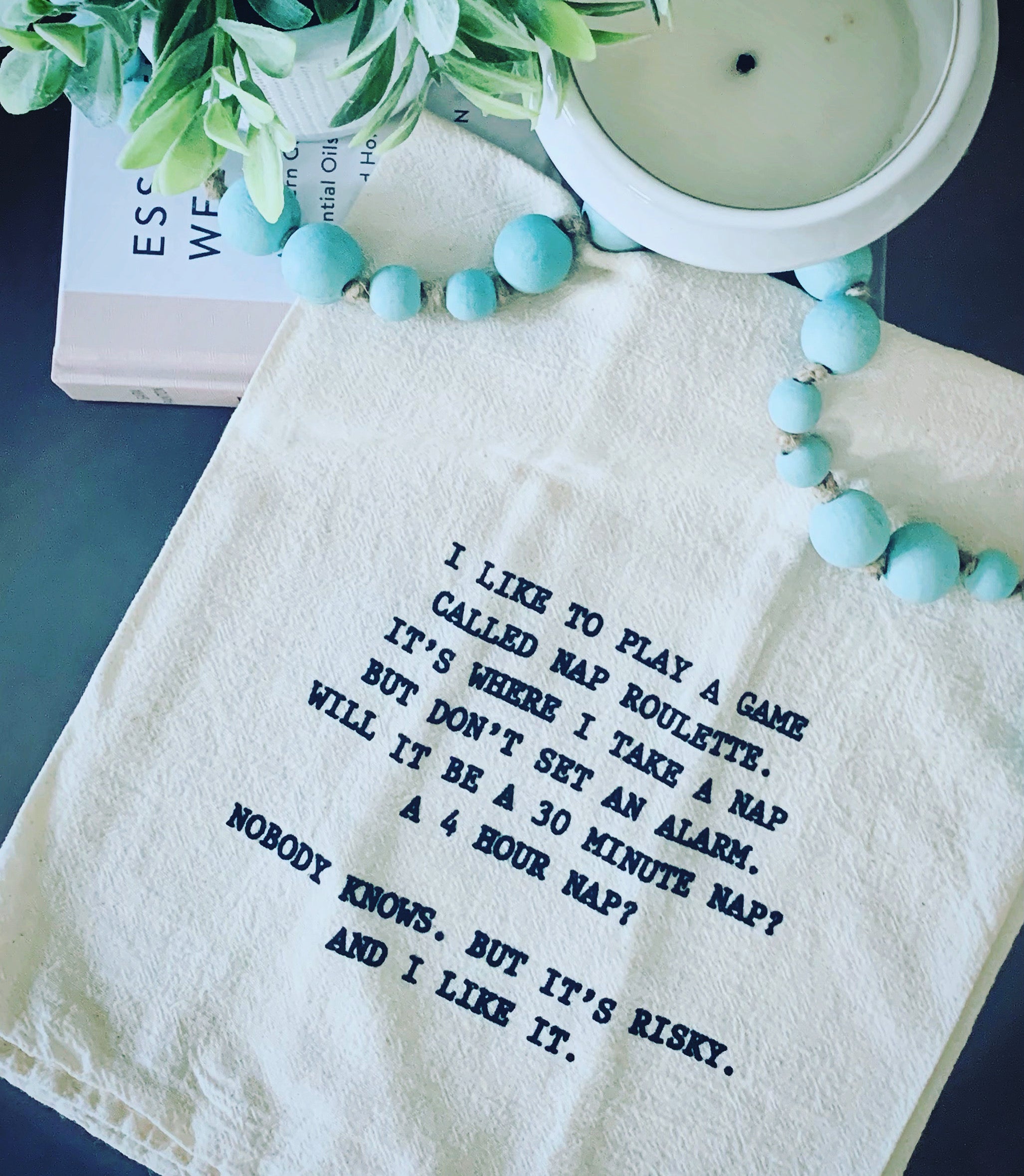 I like to play a game called nap roulette kitchen tea towel