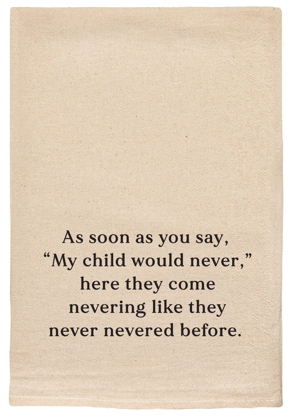 As soon as you say,