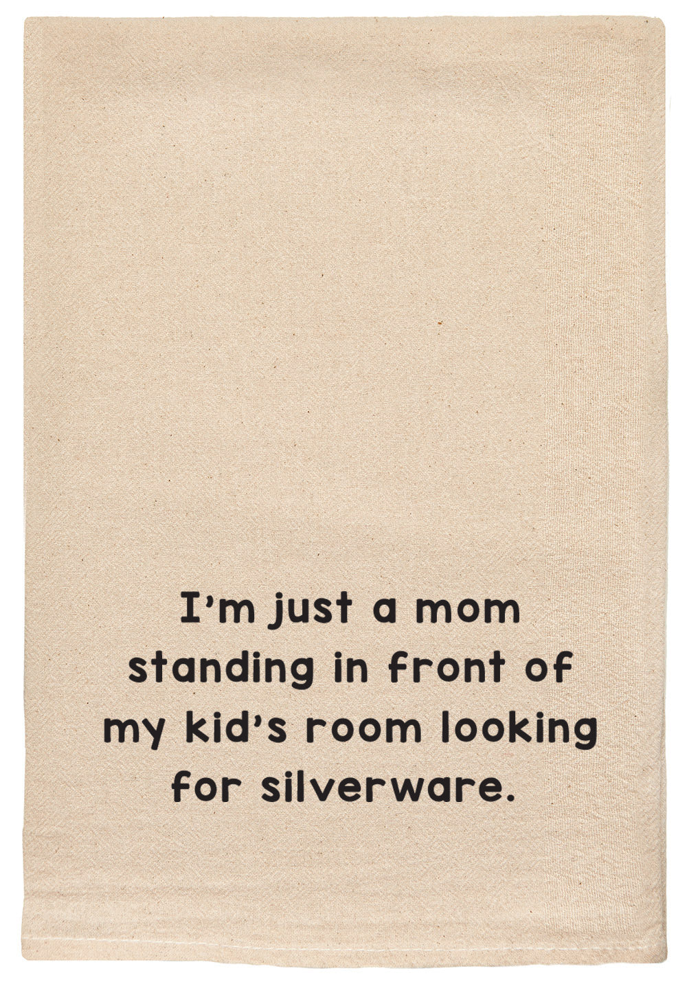 I'm just a mom standing in front of my kid's room looking for silverware - kitchen tea towel