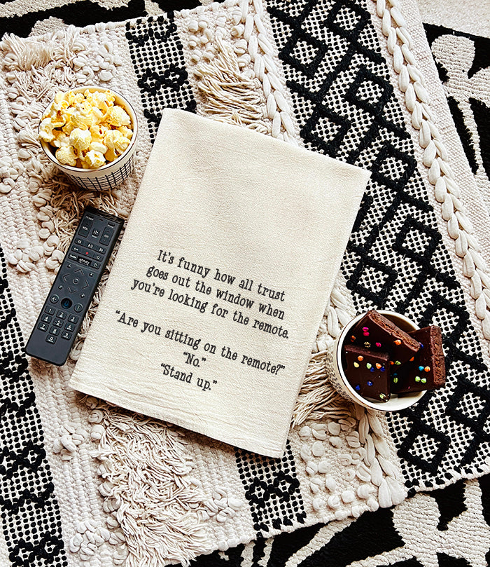 It's funny how all the trust goes out the window when you're looking for the remote kitchen towel