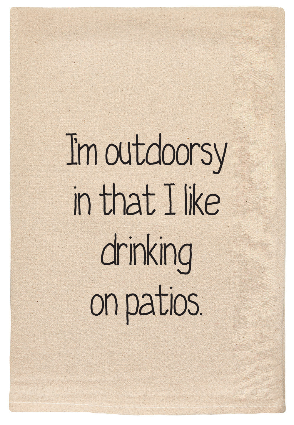 I'm outdoorsy in that I like drinking on patios.