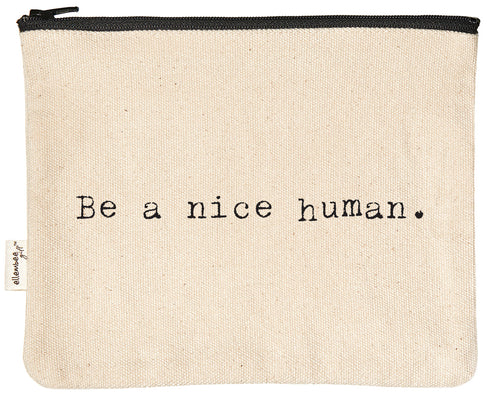 be a nice human zipper pouch