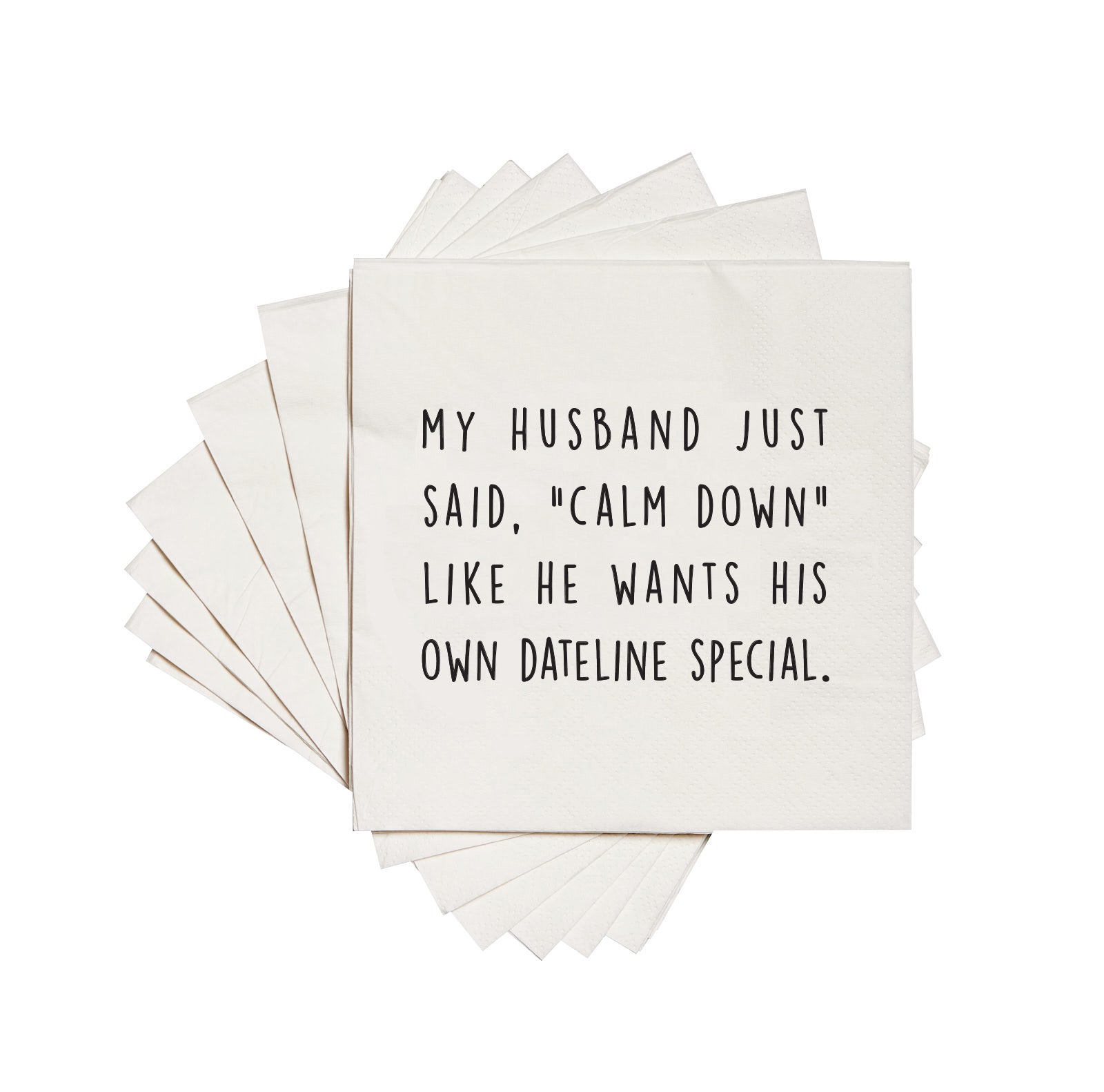 My husband just said,
