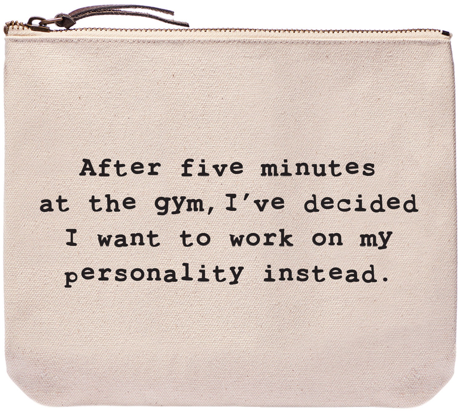 After fiver minutes at the gym, I've decided I wanted to work on my personality instead - Everyday bag