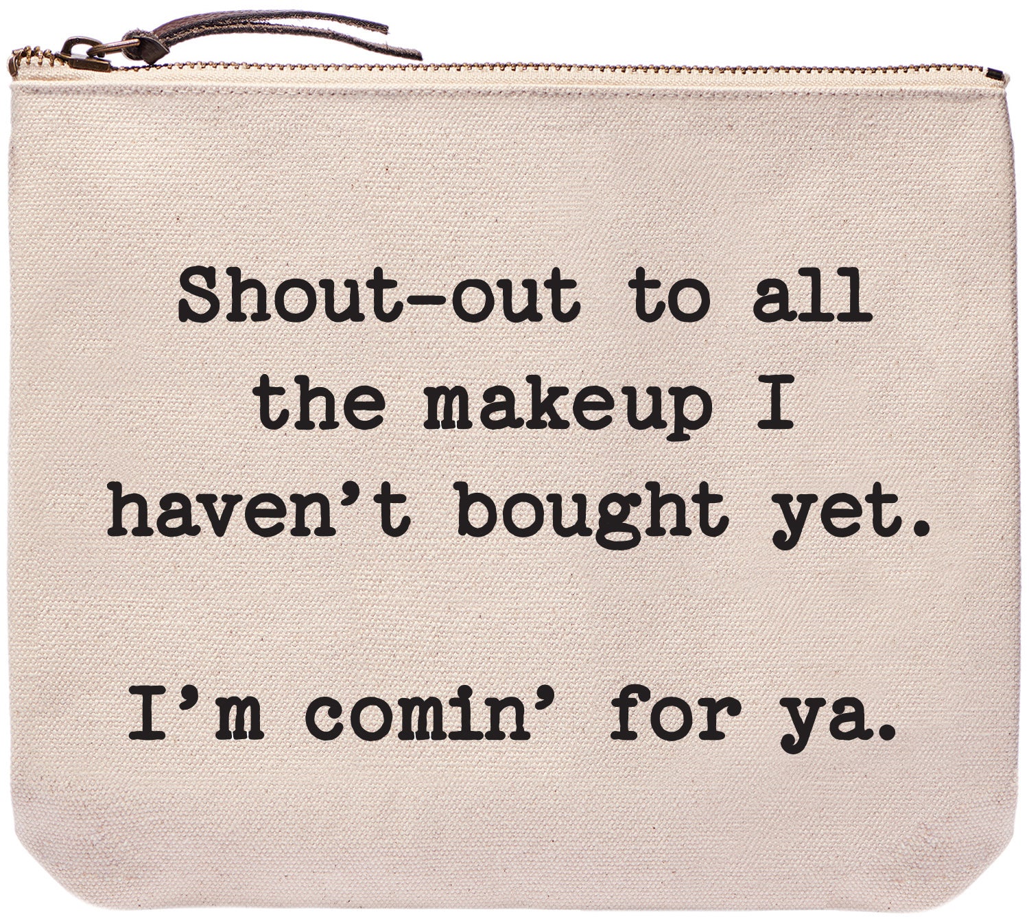 Shout out to all the makeup I haven't bought yet I'm coming for you - Everyday bag