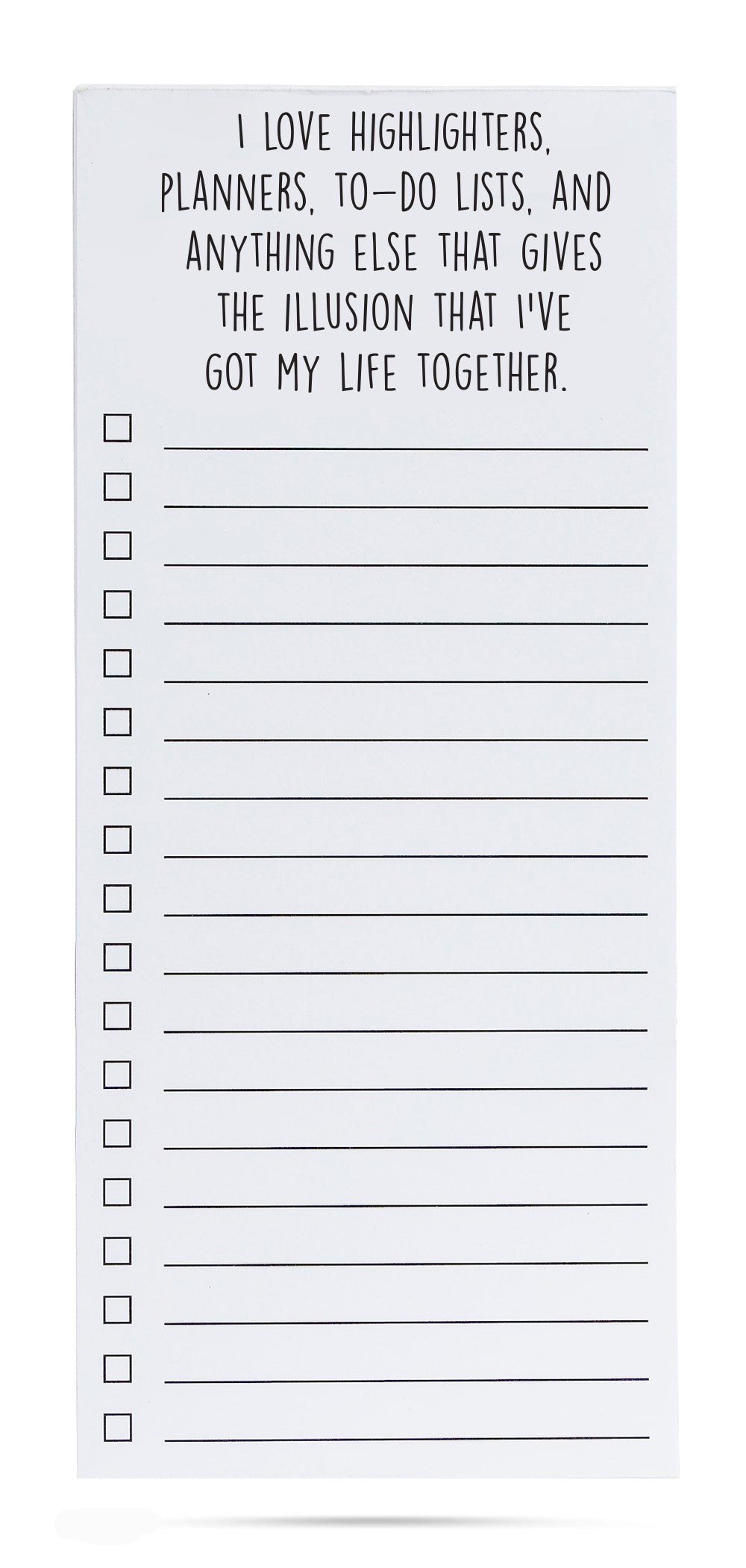 I love highlighters, planners, to-do lists, and anything else that gives the illusion that I've got my life together list pad