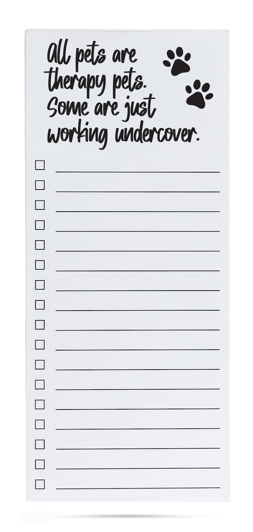 All pets are therapy pets some are just working undercover list pad