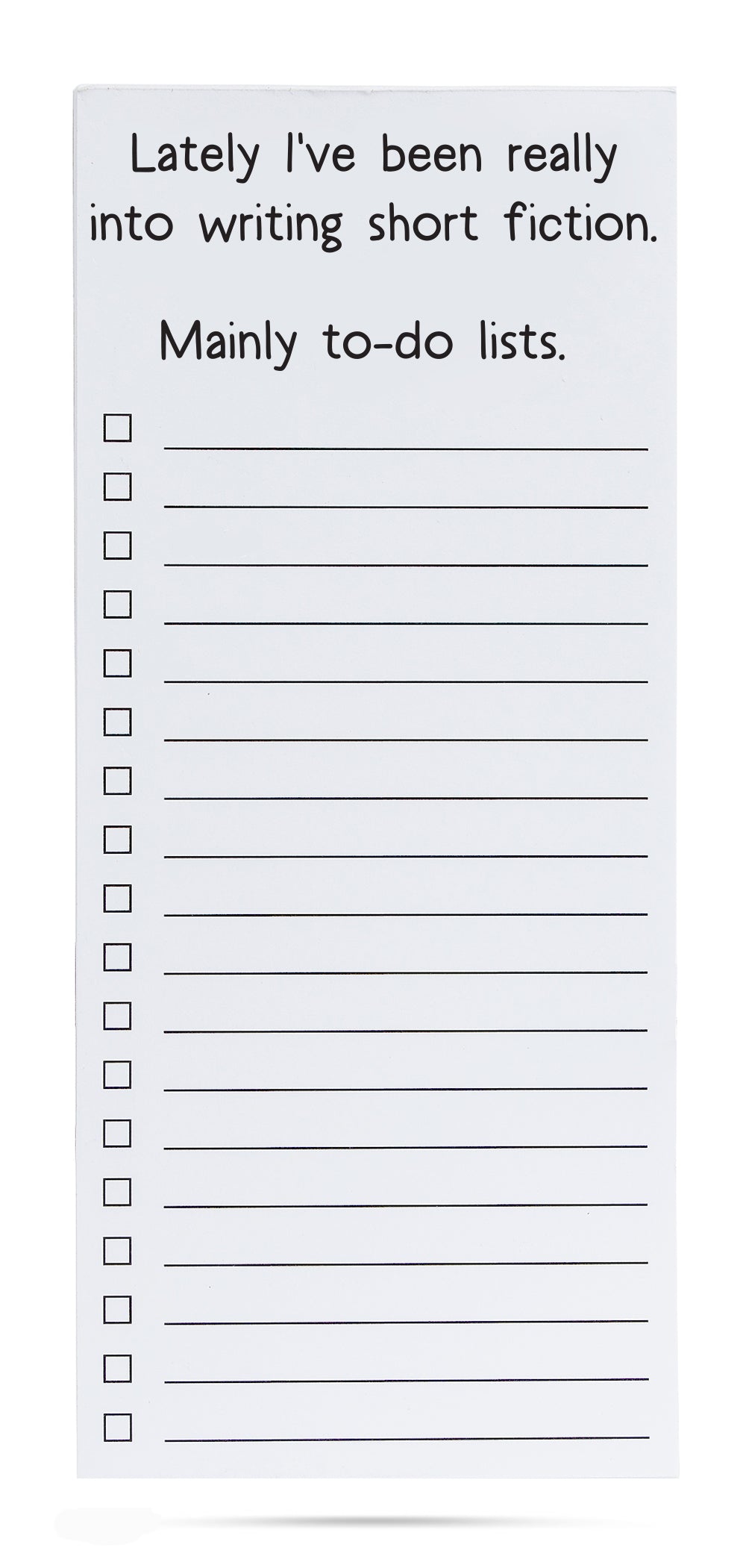 Lately I've been really into writing short fiction, mainly to-do lists. list pad