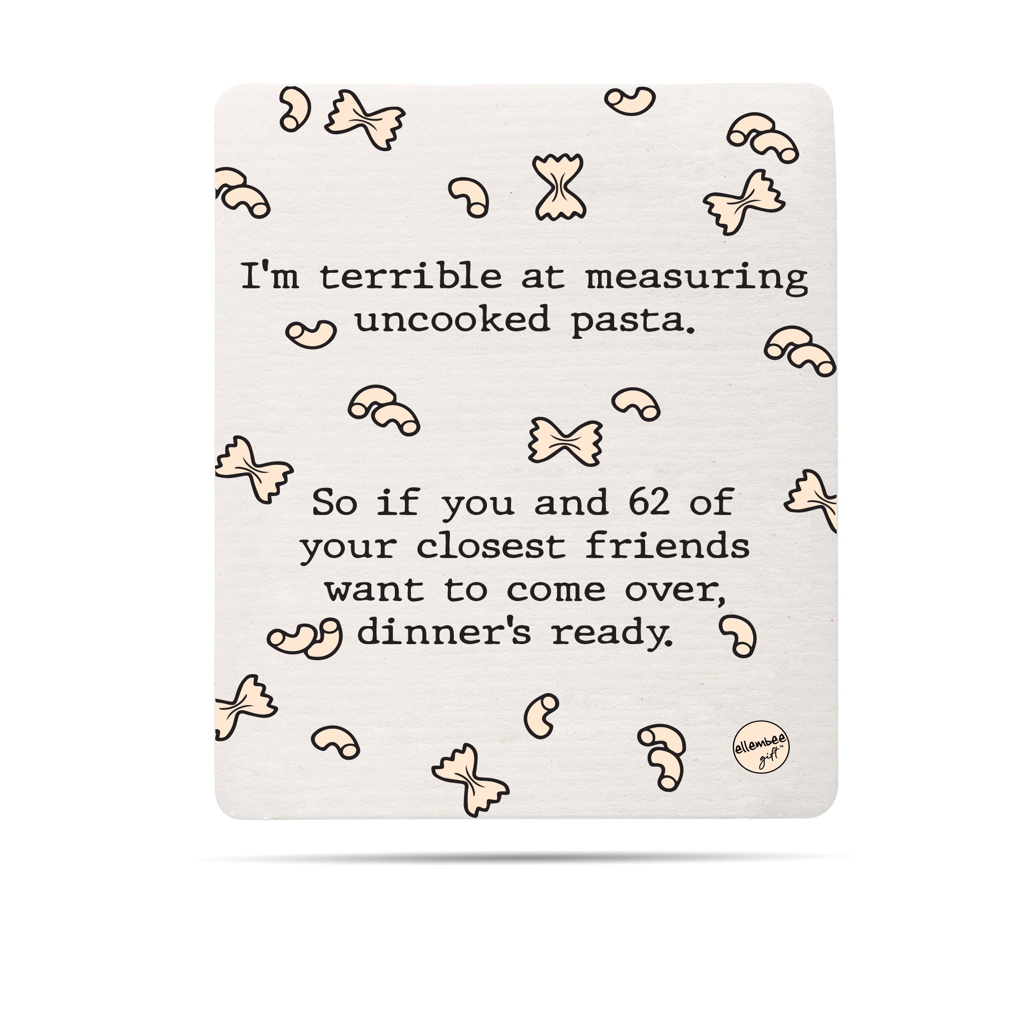 I'm terrible at measuring uncooked pasta. So if you and 62 of your closest friends want to come over, dinner's ready Swedish dishcloth