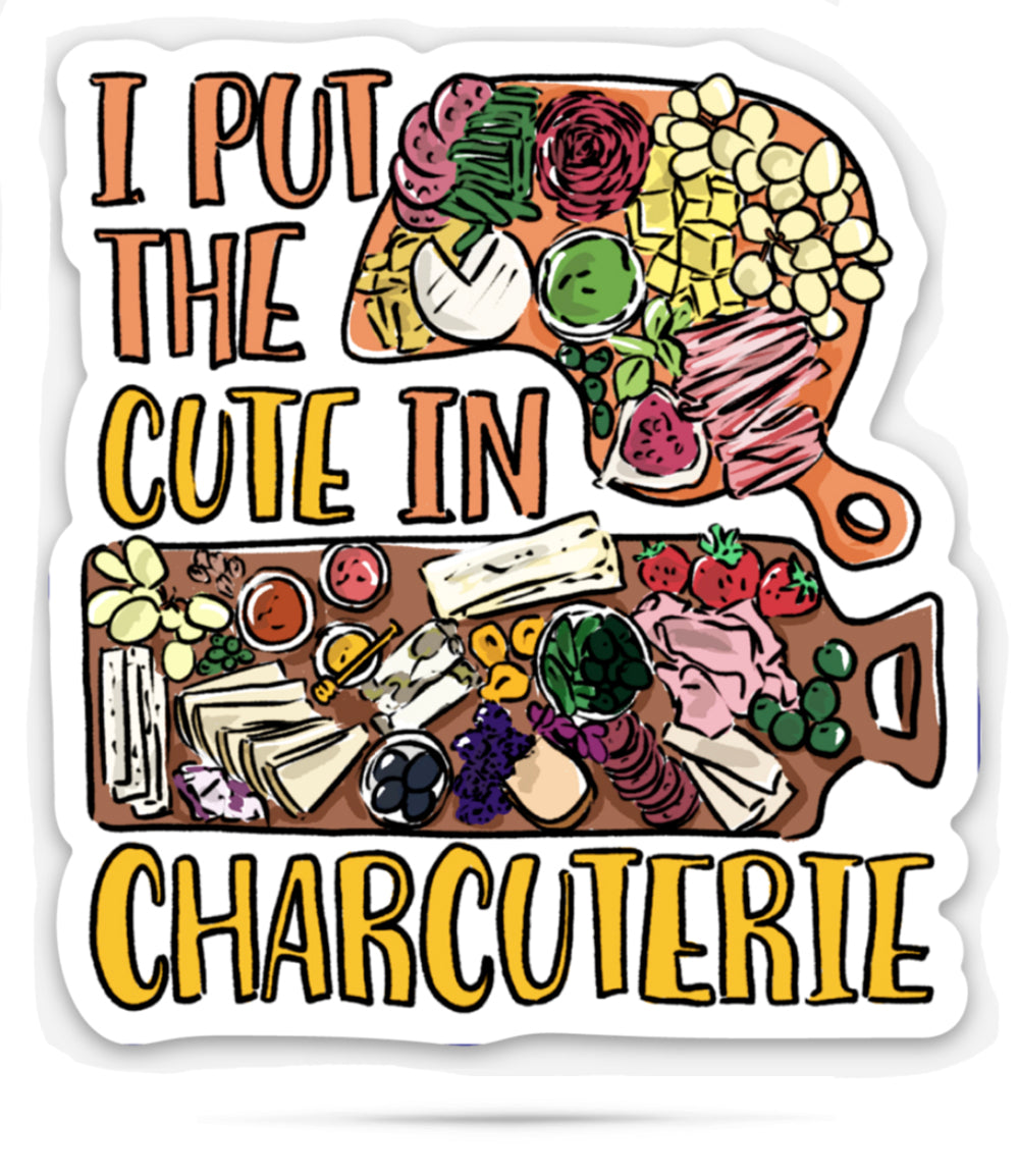 I put the cute in charcuterie | vinyl stickers