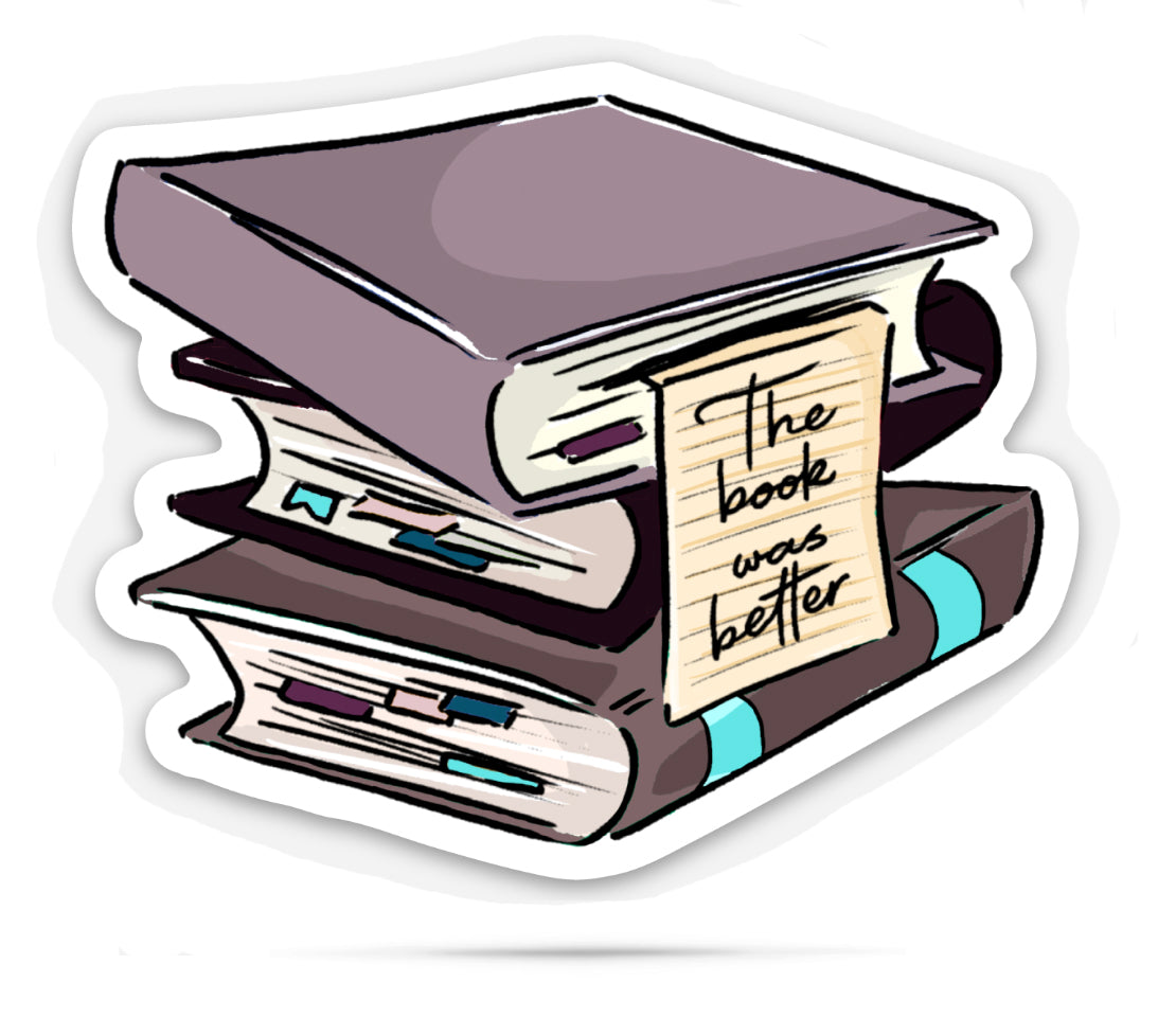 The book was better | vinyl stickers