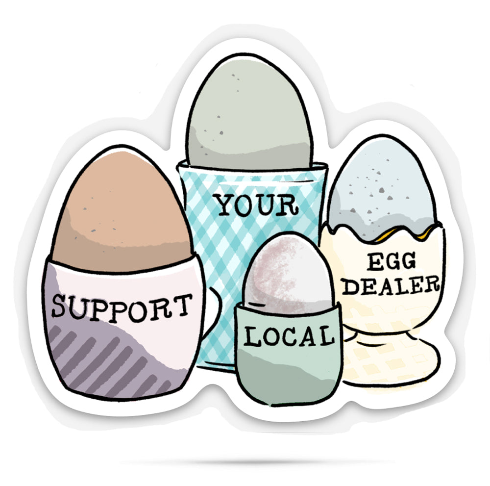 Support your local egg dealer | vinyl stickers