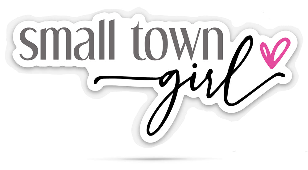 Small town girl | vinyl stickers