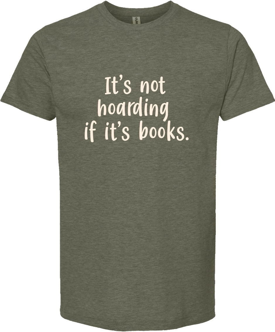 It's not hoarding if it's books | graphic tshirt | 6 colors