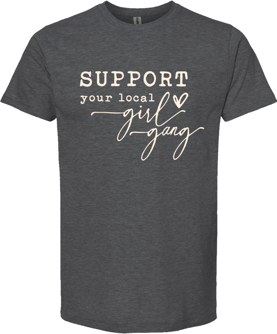 Support your local girl gang | graphic tee shirt | 6 colors