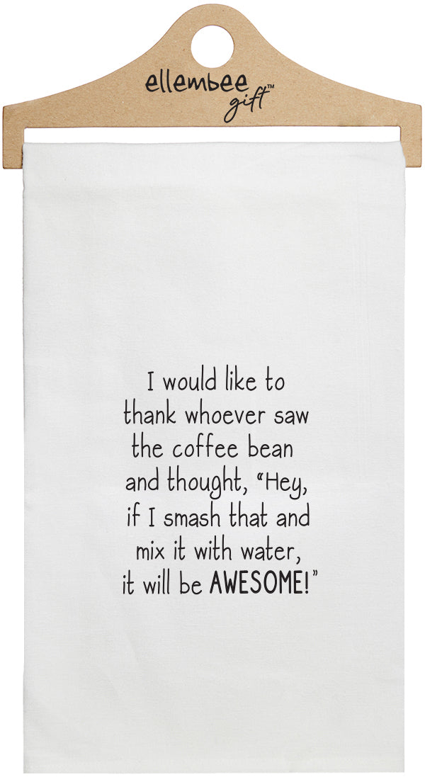 I would like to thank whoever saw the coffee bean and thought,