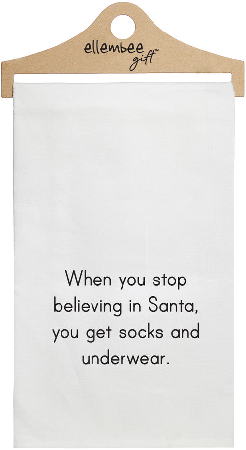 When you stop believing in Santa, you get socks and underwear - white kitchen tea towel