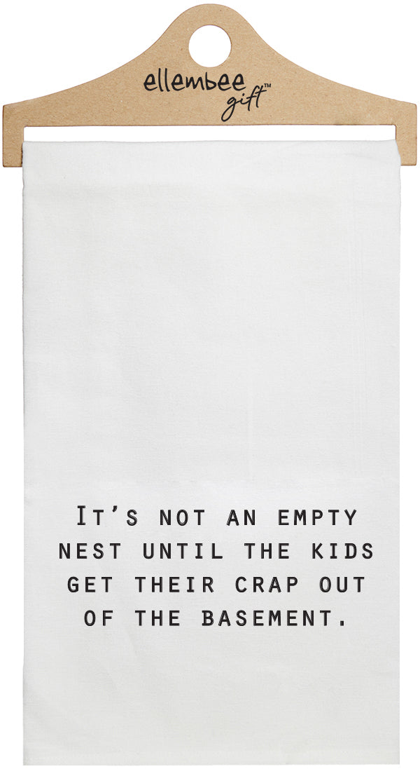It's not an empty nest until the kids get their crap out of the basement - white kitchen tea towel