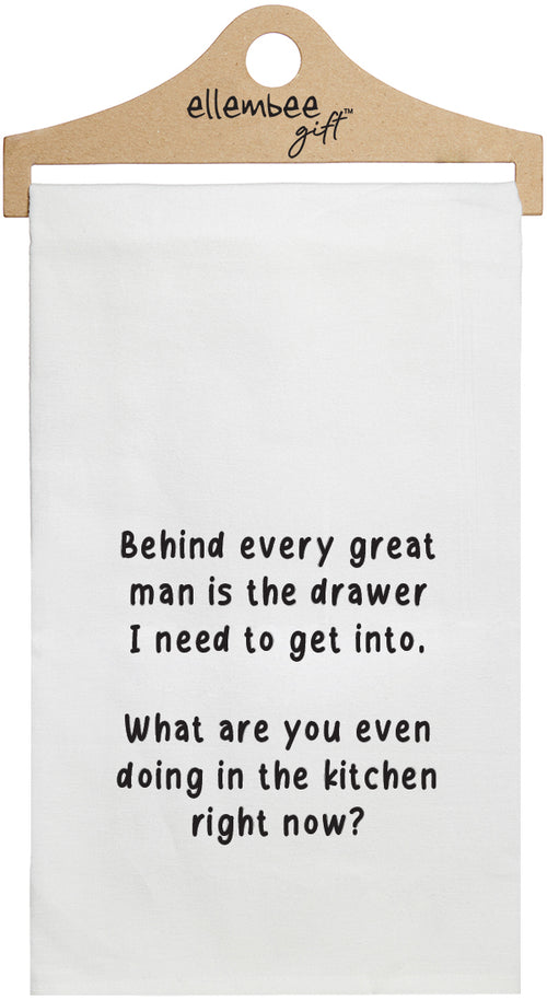 Behind every great man is the drawer I need to get into - white funny kitchen towel