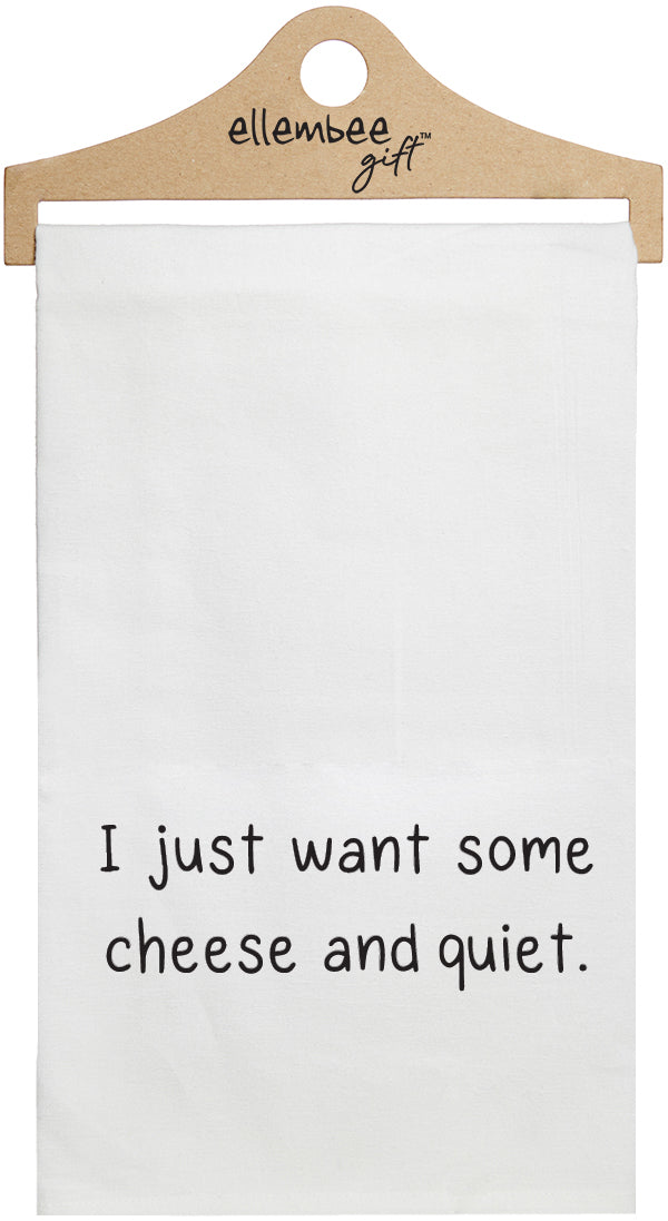 I just want some cheese and quiet - white funny kitchen towel