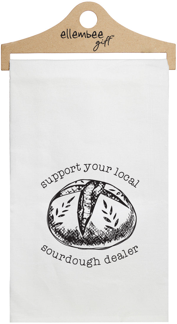 Support your local sourdough dealer - white funny kitchen towel
