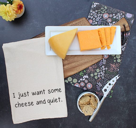 I just want some cheese and quiet. kitchen tea towel