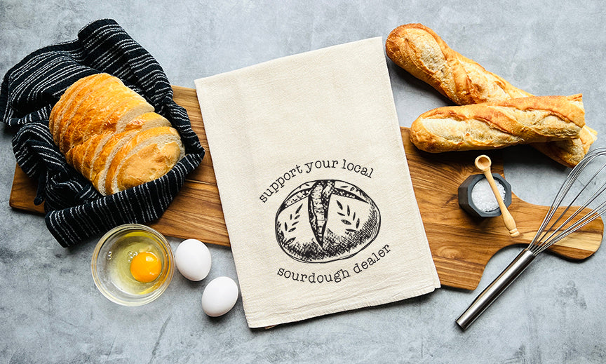 Support your local sourdough dealer - kitchen tea towel