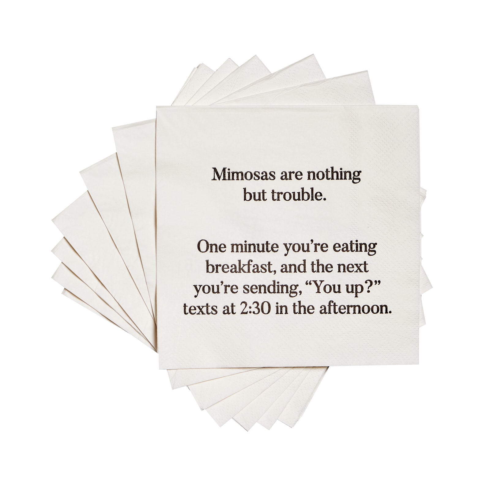 Mimosas are nothing but trouble. One minute you're eating breakfast, and the next you're sending,