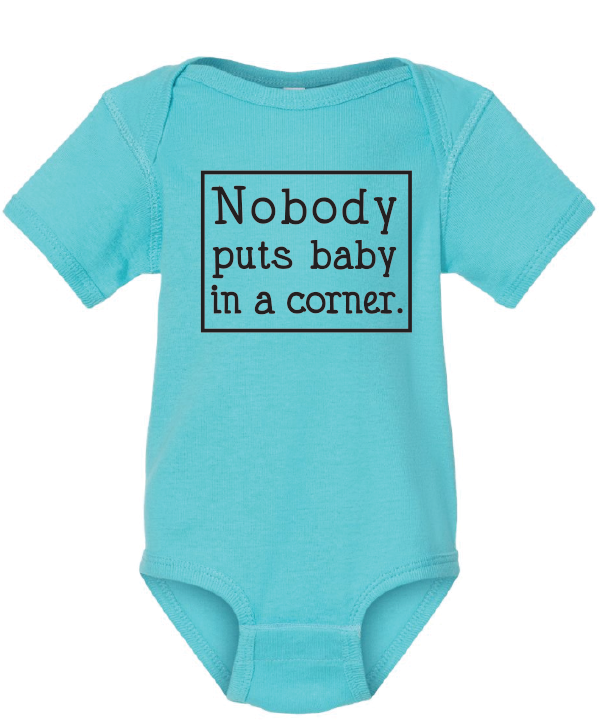Nobody puts baby in a corner funny onesie