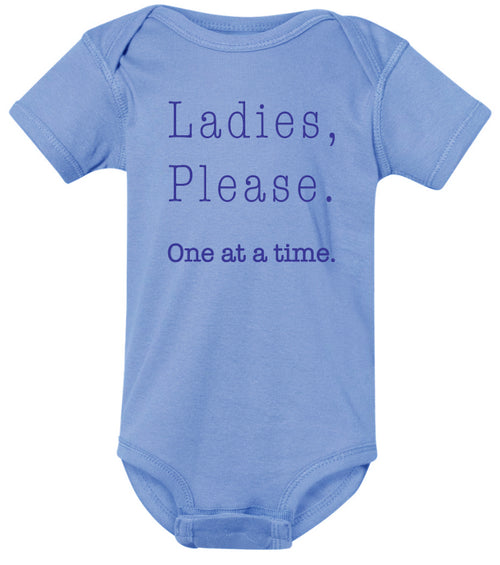 Ladies, Please. One at a time funny onesie
