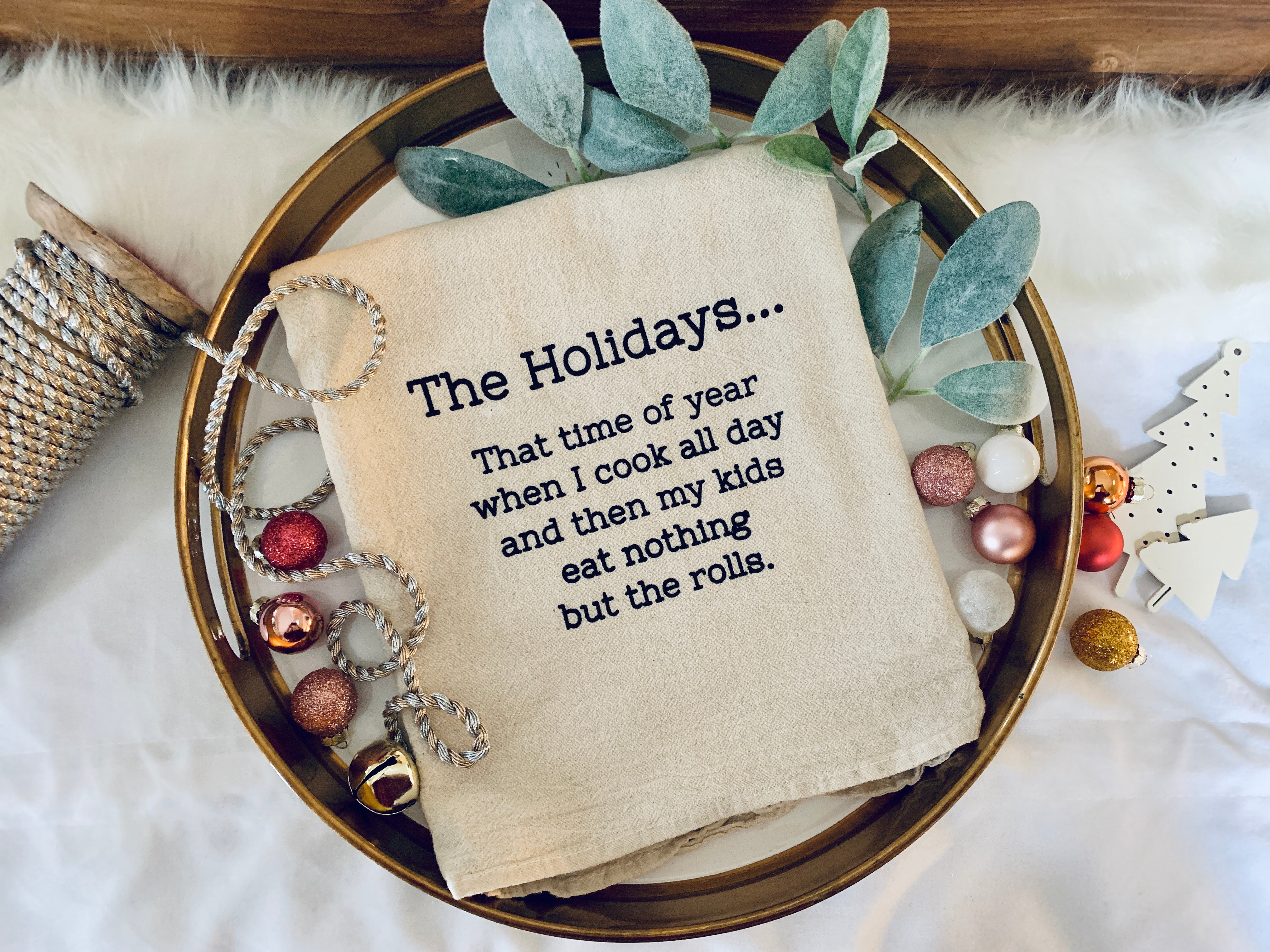 The Holidays... That time of the year when I cook all day and then my kids eat nothing but the rolls.