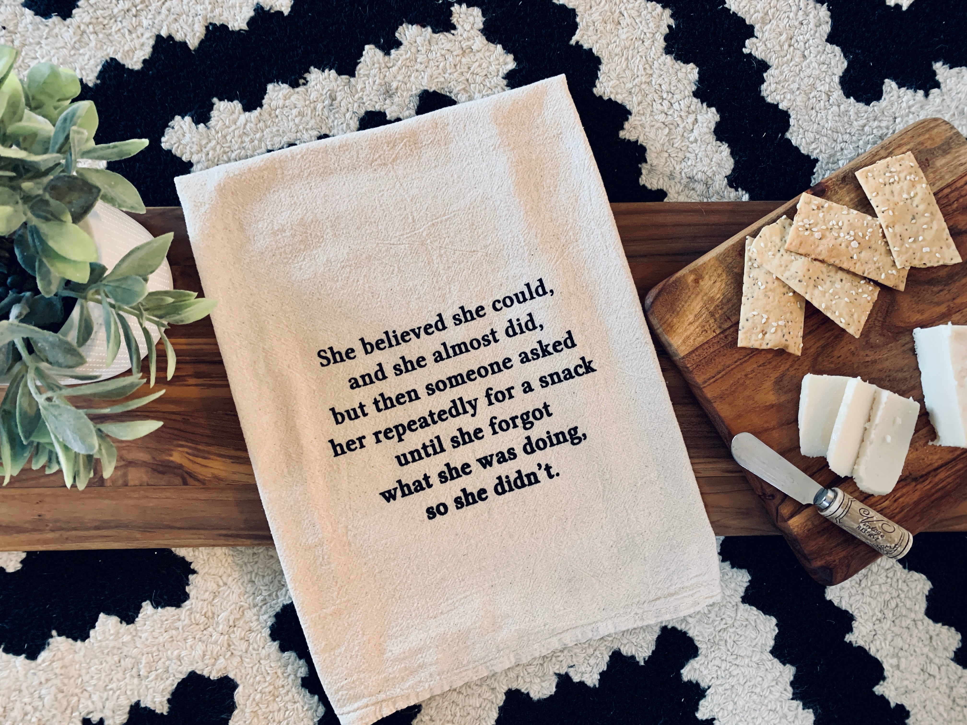 She believed she could and she almost did, but then someone asked her repeatedly for a snack until she forgot what she was doing, so she didn't.