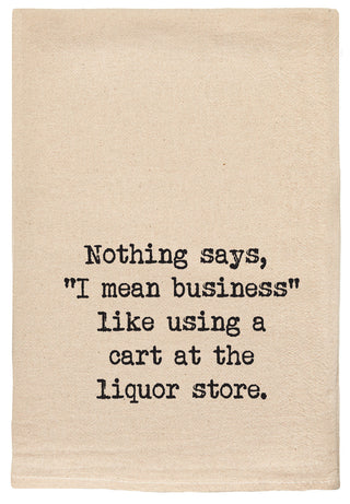 Nothing says "I mean business" like using a cart at the liquor store.