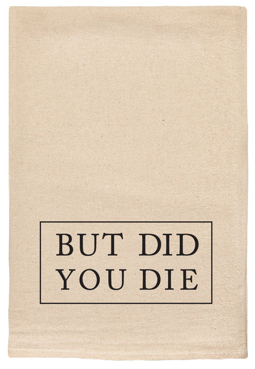 But did you die kitchen tea towel