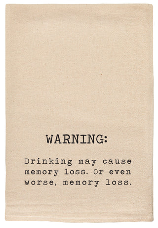 Warning: Drinking may cause memory loss. Or even worse, memory loss kitchen tea towel