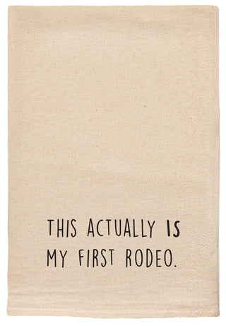 This actually is my first rodeo kitchen tea towel