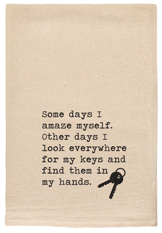 Some days I amaze myself other days I look everywhere for my keys funny kitchen tea towel