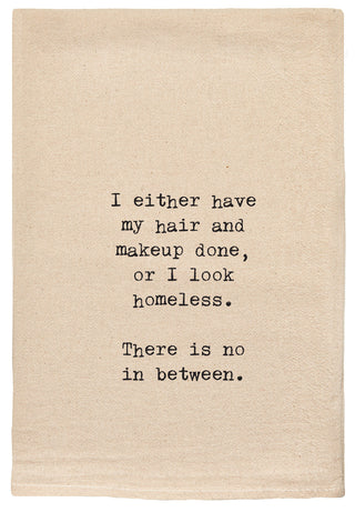 I either have my hair and make up done, or I look homeless. There is no in between kitchen tea towel
