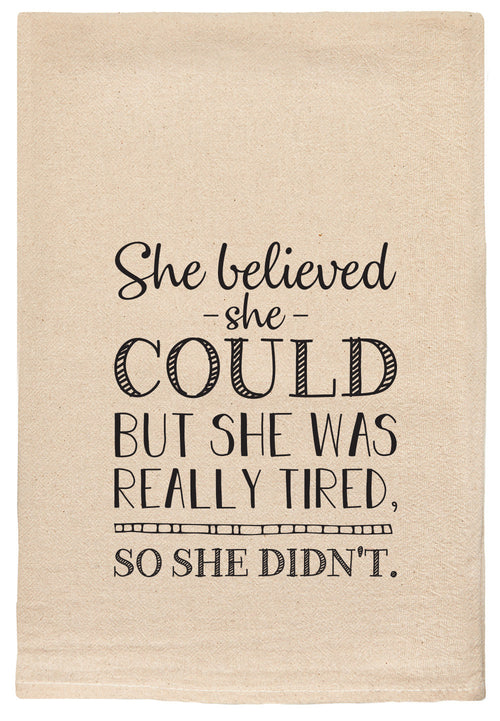 She believed she could, but she was really tired, so she didn't
