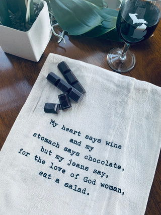 My heart says wine and my stomach says chocolate, but my jeans say, for the love of God woman, eat a salad