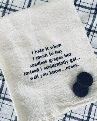 I hate it when I mean to buy seedless grapes but instead I accidentally get... well you know... oreos.