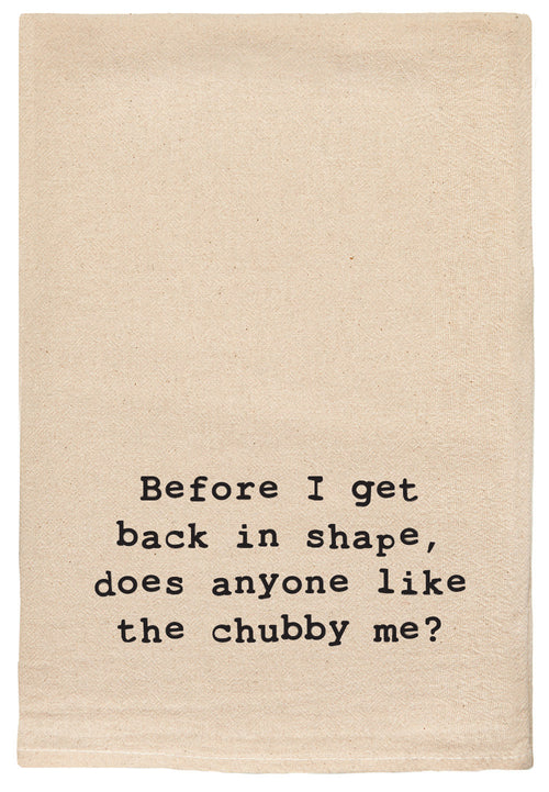 Before I get back in shape, does anyone like the chubby me?