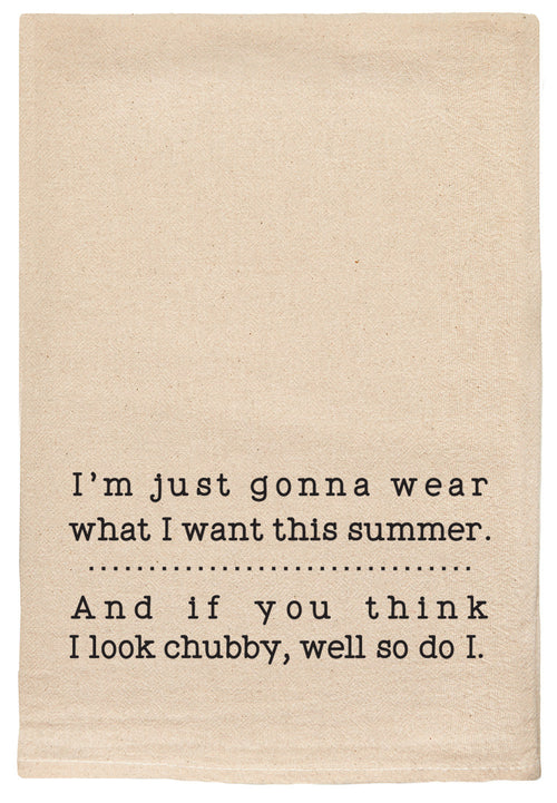 I'm just going to wear what I want this summer and if you think I look chubby, well so do I.
