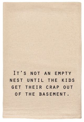 It's not an empty nest until the kids get their crap out of the basement kitchen tea towel
