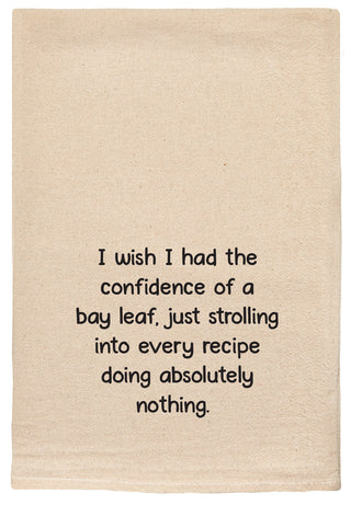I wish I had the confidence of a bay leaf just strolling into every recipe doing absolutely nothing kitchen tea towel