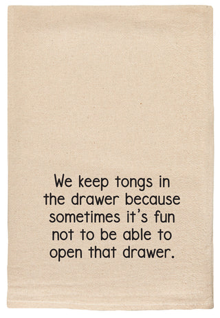 We keep tongs in the drawer because sometimes it's fun to not be able to open that drawer